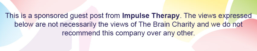This is a sponsored guest post from Impulse Therapy. The views expressed below are not necessarily the views of The Brain Charity and we do not recommend this company over any other.